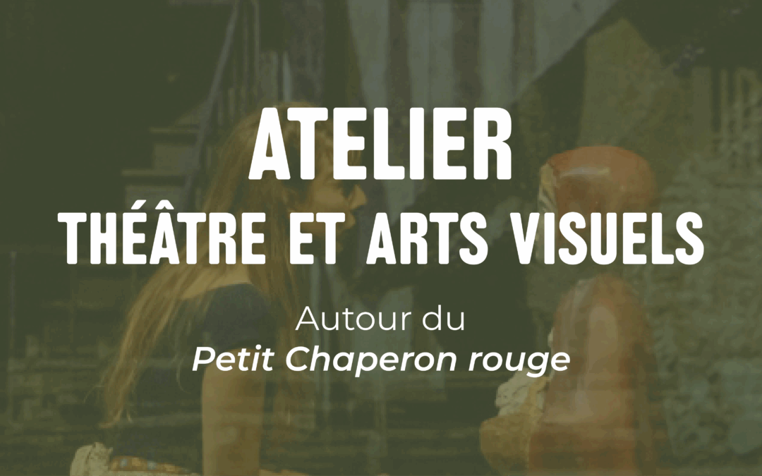 Atelier Théâtre et arts visuels